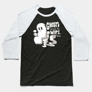 Ghosts need to Wipe Baseball T-Shirt